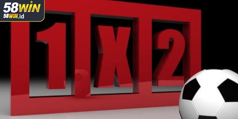 Hiểu đúng kèo 1x2 58WIN giúp cược thủ đi đúng hướng
