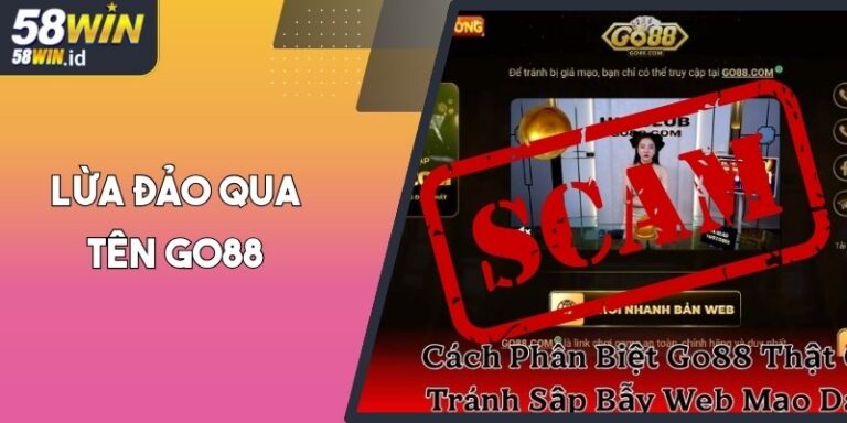 Chiêu Lừa Đảo Qua Tên Go88 – Cách Xử Lý Khi Gặp Phải 2 Chiêu Lừa Đảo Qua Tên Go88 – Cách Xử Lý Khi Gặp Phải